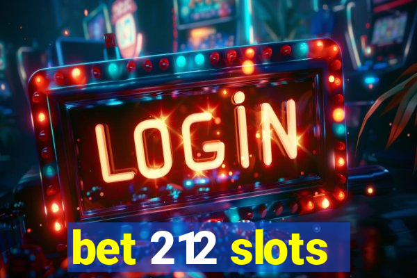 bet 212 slots